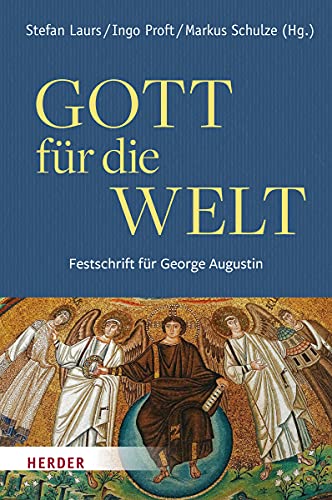 Gott für die Welt. Festschrift für George Augustin von Herder Verlag GmbH